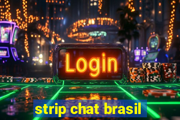 strip chat brasil